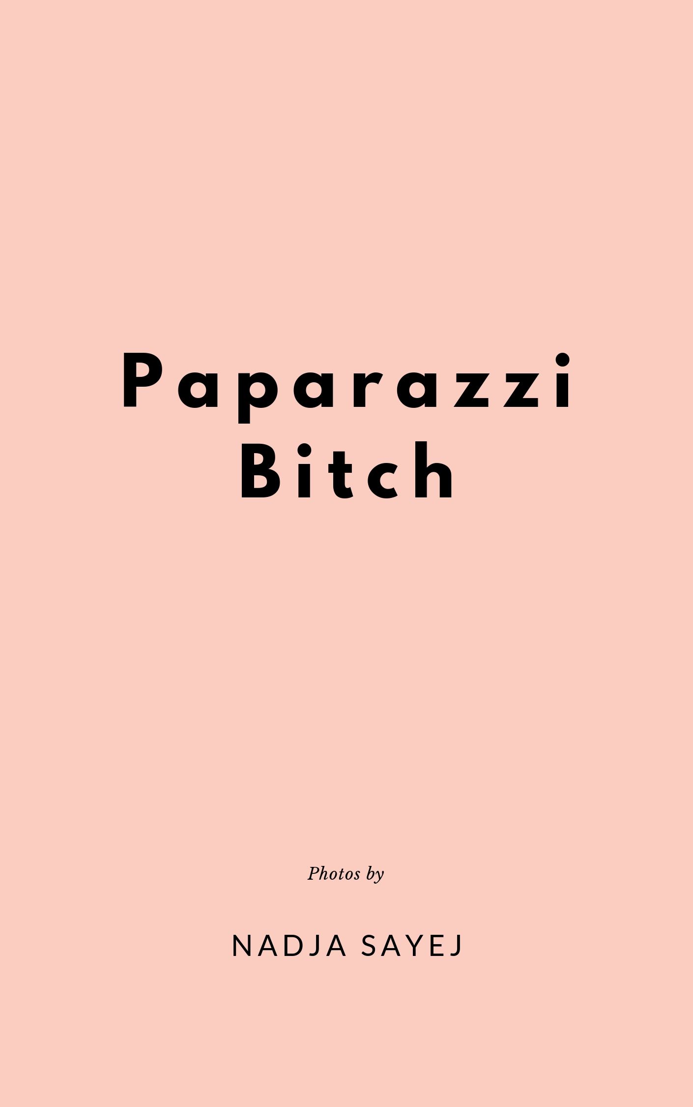 1. Paparazzi Bitch by Nadja Sayej1